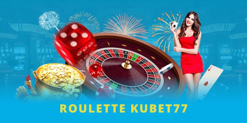 Đa dạng sự lựa chọn cá cược tại Roulette Kubet77