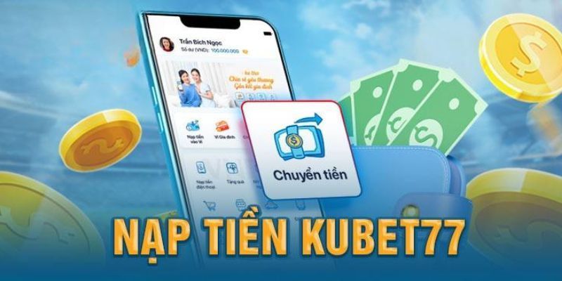 Cách chuyển tiền vào tài khoản KU11 không phức tạp